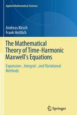 The Mathematical Theory of Time-Harmonic Maxwell's Equations: Expansion-, Integral-, and Variational Methods