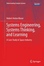 Systems Engineering, Systems Thinking, and Learning: A Case Study in Space Industry