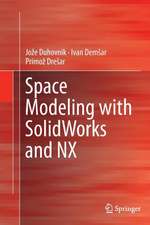 Space Modeling with SolidWorks and NX