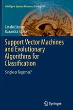 Support Vector Machines and Evolutionary Algorithms for Classification: Single or Together?