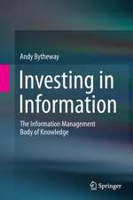 Investing in Information: The Information Management Body of Knowledge