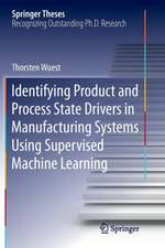 Identifying Product and Process State Drivers in Manufacturing Systems Using Supervised Machine Learning