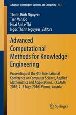 Advanced Computational Methods for Knowledge Engineering: Proceedings of the 4th International Conference on Computer Science, Applied Mathematics and Applications, ICCSAMA 2016, 2-3 May, 2016, Vienna, Austria