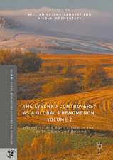 The Lysenko Controversy as a Global Phenomenon, Volume 2: Genetics and Agriculture in the Soviet Union and Beyond