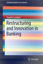 Restructuring and Innovation in Banking