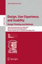 Design, User Experience, and Usability: Design Thinking and Methods: 5th International Conference, DUXU 2016, Held as Part of HCI International 2016, Toronto, Canada, July 17–22, 2016, Proceedings, Part I