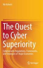 The Quest to Cyber Superiority: Cybersecurity Regulations, Frameworks, and Strategies of Major Economies