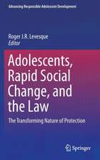 Adolescents, Rapid Social Change, and the Law: The Transforming Nature of Protection