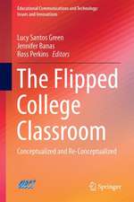 The Flipped College Classroom: Conceptualized and Re-Conceptualized