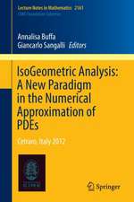 IsoGeometric Analysis: A New Paradigm in the Numerical Approximation of PDEs: Cetraro, Italy 2012