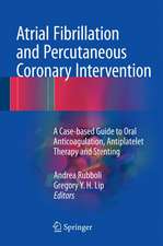 Atrial Fibrillation and Percutaneous Coronary Intervention: A Case-based Guide to Oral Anticoagulation, Antiplatelet Therapy and Stenting