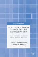 Attitudes Towards Europe Beyond Euroscepticism: Supporting the European Union through the Crisis