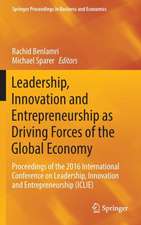 Leadership, Innovation and Entrepreneurship as Driving Forces of the Global Economy: Proceedings of the 2016 International Conference on Leadership, Innovation and Entrepreneurship (ICLIE)