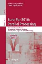 Euro-Par 2016: Parallel Processing: 22nd International Conference on Parallel and Distributed Computing, Grenoble, France, August 24-26, 2016, Proceedings