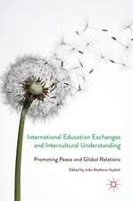 International Education Exchanges and Intercultural Understanding: Promoting Peace and Global Relations