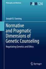 Normative and Pragmatic Dimensions of Genetic Counseling: Negotiating Genetics and Ethics