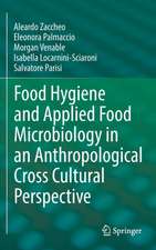 Food Hygiene and Applied Food Microbiology in an Anthropological Cross Cultural Perspective