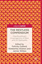 The Restless Compendium: Interdisciplinary Investigations of Rest and Its Opposites