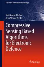 Compressive Sensing Based Algorithms for Electronic Defence