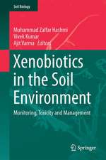 Xenobiotics in the Soil Environment: Monitoring, Toxicity and Management