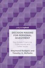 Decision Making for Personal Investment: Real Estate Financing, Foreclosures and Other Issues