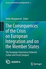 The Consequences of the Crisis on European Integration and on the Member States: The European Governance between Lisbon and Fiscal Compact