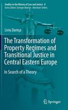 The Transformation of Property Regimes and Transitional Justice in Central Eastern Europe: In Search of a Theory