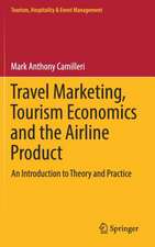 Travel Marketing, Tourism Economics and the Airline Product: An Introduction to Theory and Practice