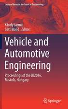 Vehicle and Automotive Engineering: Proceedings of the JK2016, Miskolc, Hungary