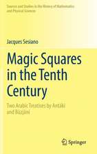 Magic Squares in the Tenth Century: Two Arabic Treatises by Anṭākī and Būzjānī