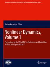 Nonlinear Dynamics, Volume 1: Proceedings of the 35th IMAC, A Conference and Exposition on Structural Dynamics 2017