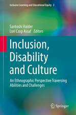 Inclusion, Disability and Culture: An Ethnographic Perspective Traversing Abilities and Challenges