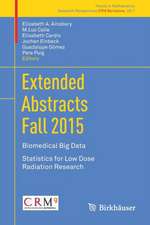 Extended Abstracts Fall 2015: Biomedical Big Data; Statistics for Low Dose Radiation Research