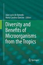 Diversity and Benefits of Microorganisms from the Tropics 