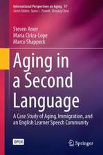 Aging in a Second Language: A Case Study of Aging, Immigration, and an English Learner Speech Community