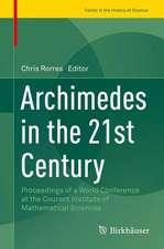 Archimedes in the 21st Century: Proceedings of a World Conference at the Courant Institute of Mathematical Sciences