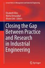 Closing the Gap Between Practice and Research in Industrial Engineering