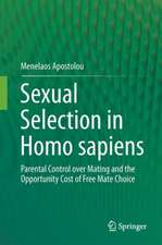 Sexual Selection in Homo sapiens: Parental Control over Mating and the Opportunity Cost of Free Mate Choice