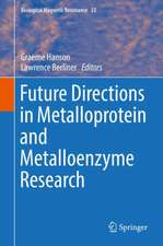 Future Directions in Metalloprotein and Metalloenzyme Research