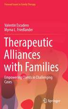 Therapeutic Alliances with Families: Empowering Clients in Challenging Cases