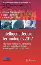 Intelligent Decision Technologies 2017: Proceedings of the 9th KES International Conference on Intelligent Decision Technologies (KES-IDT 2017) – Part II