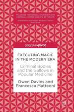 Executing Magic in the Modern Era: Criminal Bodies and the Gallows in Popular Medicine