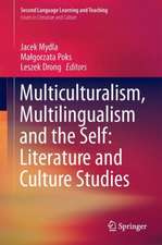 Multiculturalism, Multilingualism and the Self: Literature and Culture Studies