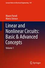 Linear and Nonlinear Circuits: Basic & Advanced Concepts: Volume 1