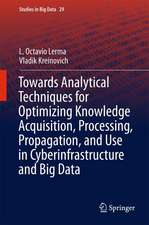 Towards Analytical Techniques for Optimizing Knowledge Acquisition, Processing, Propagation, and Use in Cyberinfrastructure and Big Data