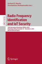 Radio Frequency Identification and IoT Security: 12th International Workshop, RFIDSec 2016, Hong Kong, China, November 30 -- December 2, 2016, Revised Selected Papers