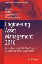 Engineering Asset Management 2016: Proceedings of the 11th World Congress on Engineering Asset Management