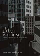 The Urban Political: Ambivalent Spaces of Late Neoliberalism