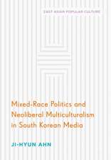 Mixed-Race Politics and Neoliberal Multiculturalism in South Korean Media