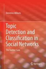 Topic Detection and Classification in Social Networks: The Twitter Case